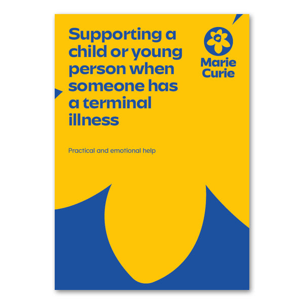 Supporting a child or young person when someone has a terminal illness