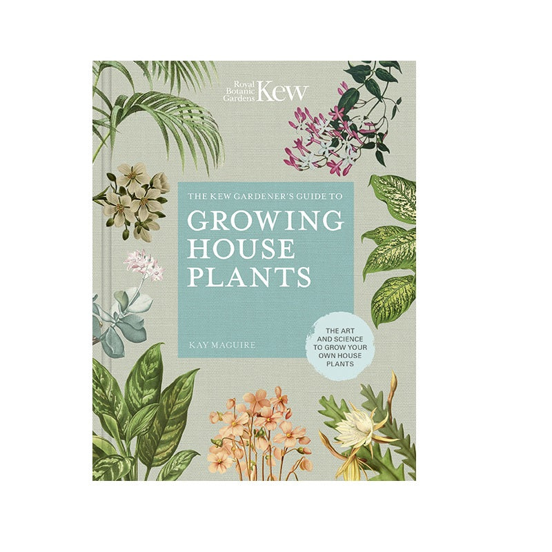 Marie Curie Kew Guide to Growing House Plants
